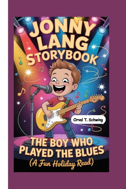 Jonny Lang Storybook: The Boy Who Played the Blues (A Fun Holiday Read), (Paperback)
