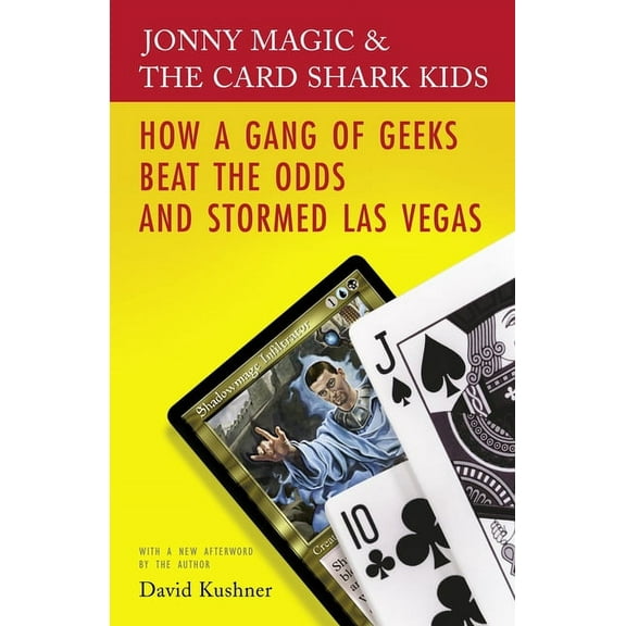 Jonny Magic & the Card Shark Kids : How a Gang of Geeks Beat the Odds and Stormed Las Vegas (Paperback)