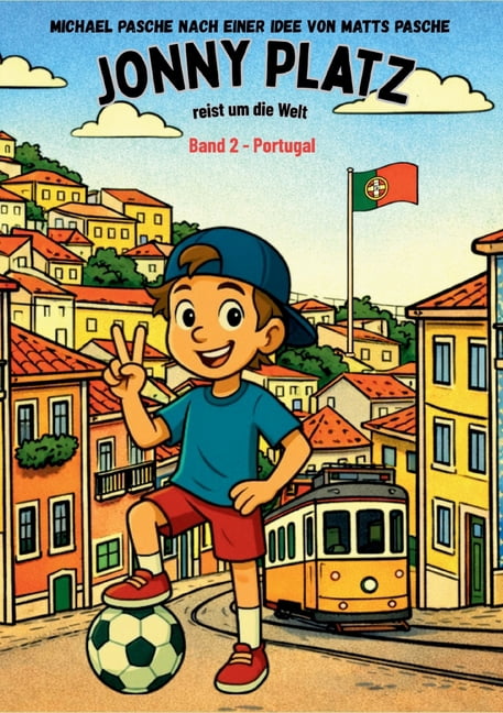 Jonny Platz reist um die Welt: Band 2 - Portugal, (Paperback)
