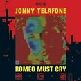 thumbnail image 1 of Jonny Telafone - ROMEO MUST CRY - Music & Performance - Vinyl, 1 of 1