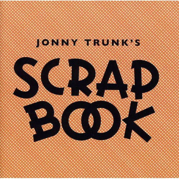 Jonny Trunk - Scrapbook - Rock - CD