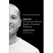 Jony Ive : The Genius Behind Apple's Greatest Products (Paperback)