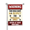 thumbnail image 1 of Joocar Warning Our Dogs Have No Respect For Personal Space Enter At Your Own Risk Linen Garden Flag For Spring Summer Home Outdoor Garden Yard Door Decor 12x18 Inch, 1 of 5