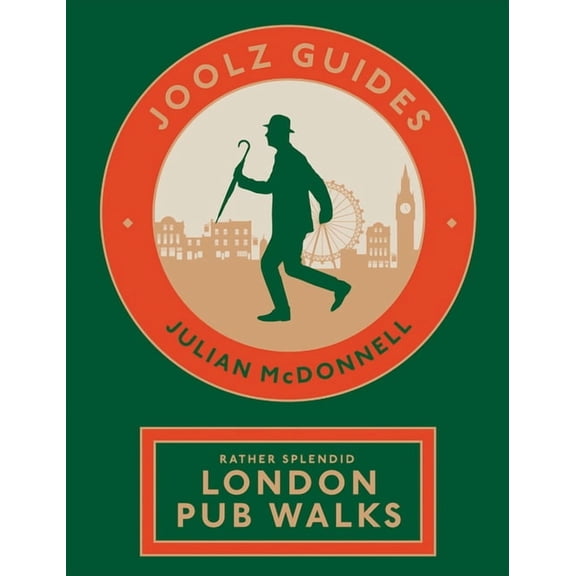 Joolz Guides: Rather Splendid London Pub Walks: A Charming Trundle Through London's Neighbourhoods Via Its Fabulous Drin, (Paperback)