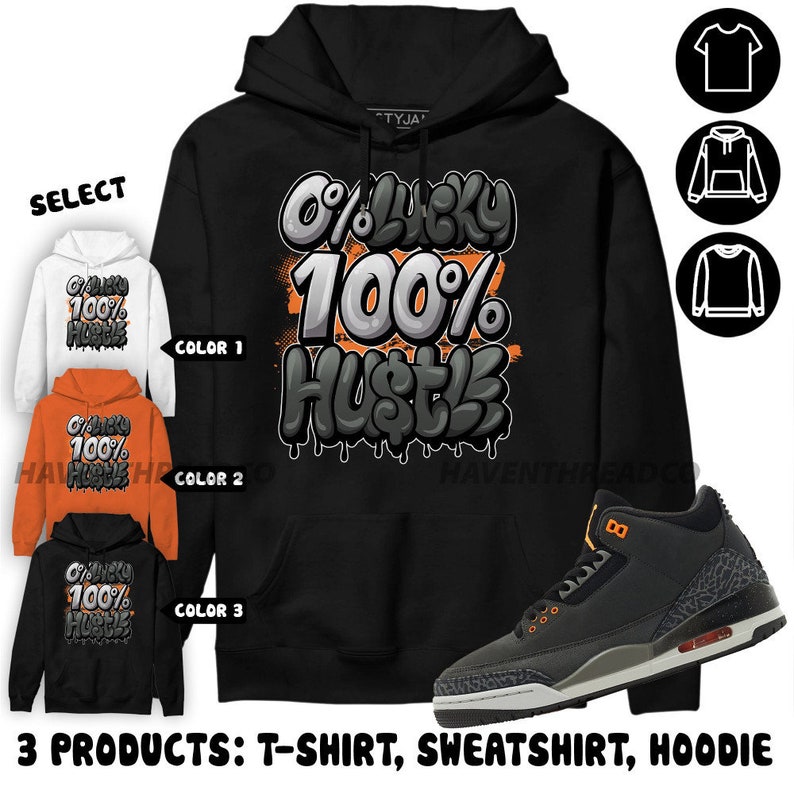 Jordan 3 Fear Pack Hoodie Lucky Hustle, In Orange To Match Sneaker Up