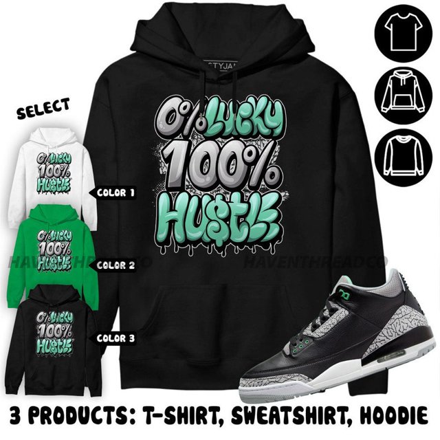Jordan 3 Green Glow Hoodie Lucky Hustle, In Irish Green To Match