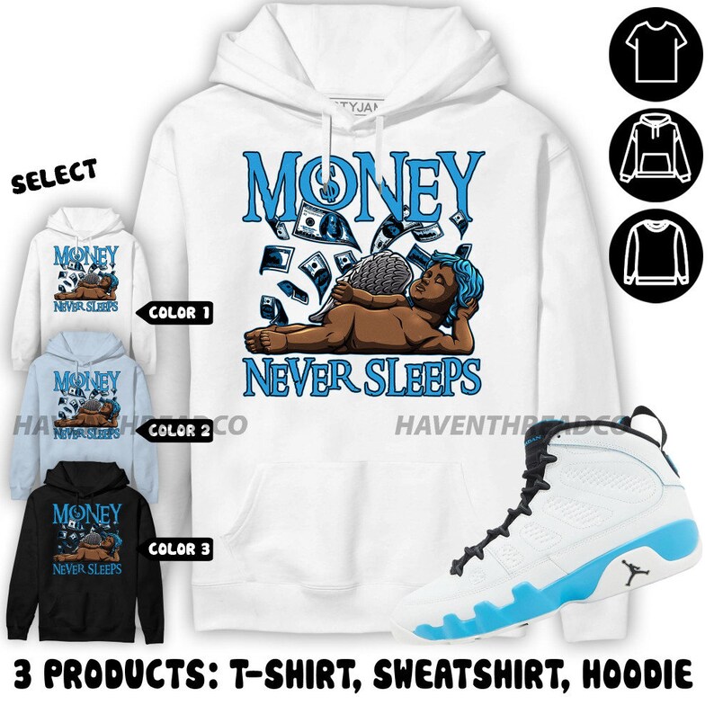 Jordan 9 Powder Blue Hoodie Money Never Sleeps, In Light Blue To Match
