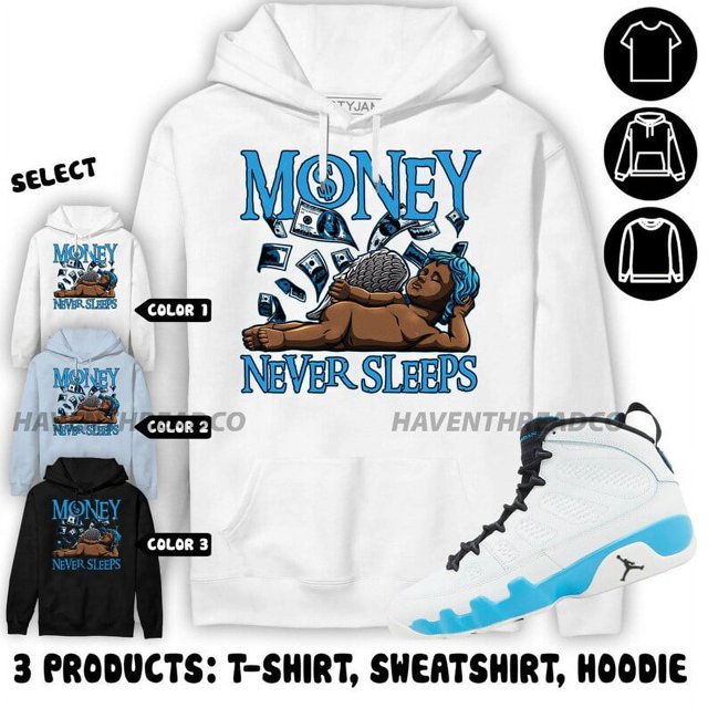 Jordan 9 Powder Blue Hoodie Money Never Sleeps, In Light Blue To Match