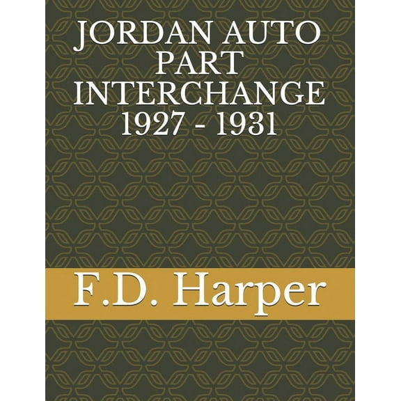 Jordan Auto Part Interchange 1927 - 1931 (Paperback)