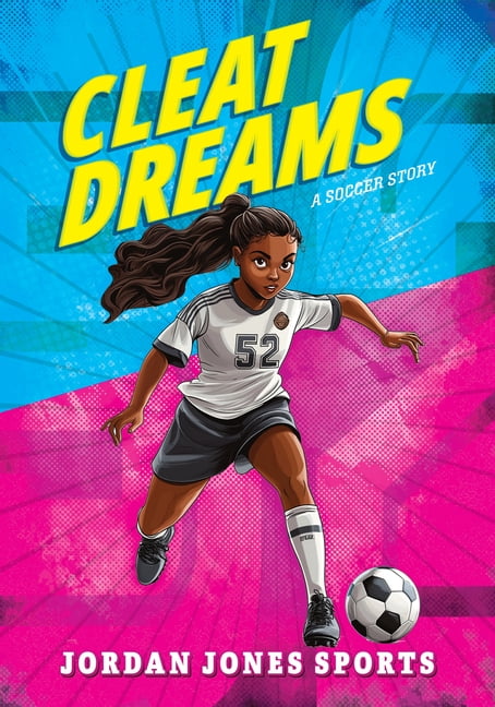 Jordan Jones Sports Cleat Dreams: A Soccer Story, (Paperback)