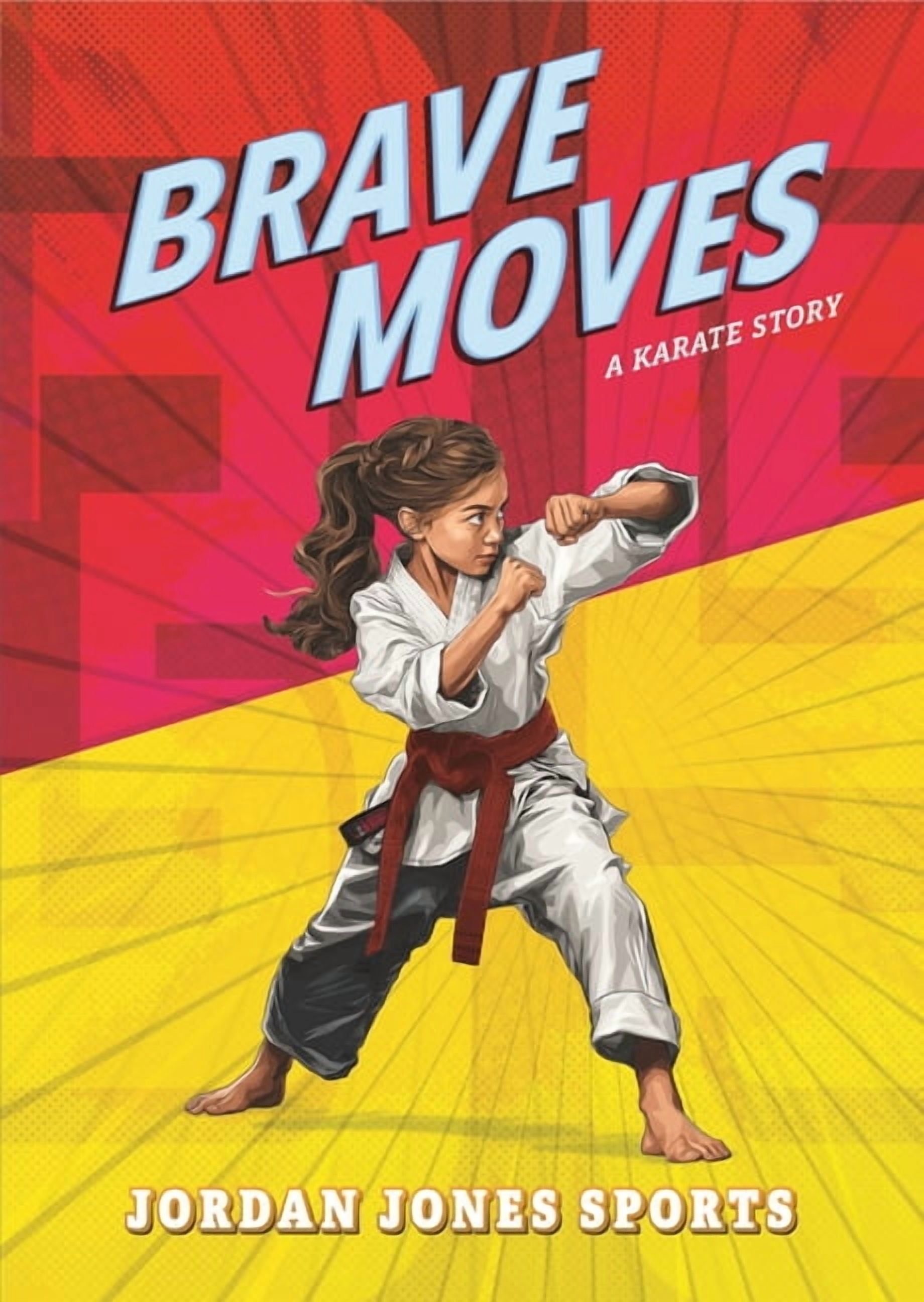 Jordan Jones Sports Set Three Brave Moves: A Karate Story, (Paperback)