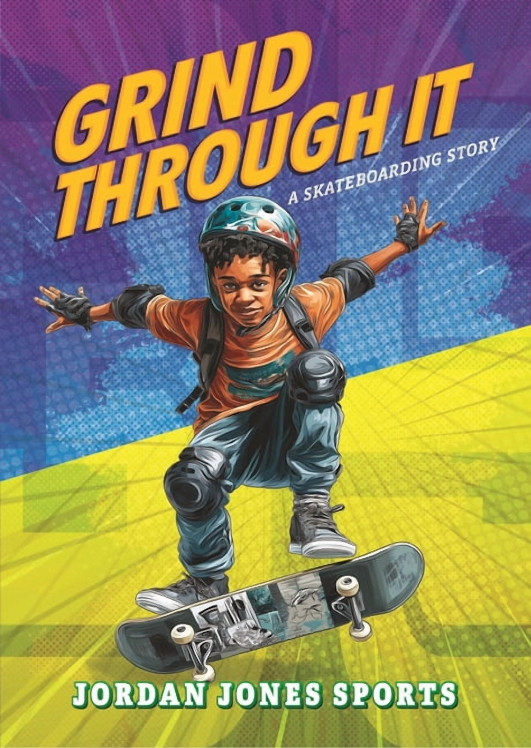 Jordan Jones Sports Set Three Grind Through It: A Skateboarding Story, (Paperback)