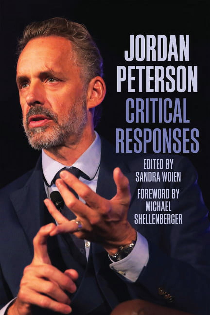 Jordan Peterson: Critical Responses (Paperback) by Sandra Woien, Michael Shellenberger
