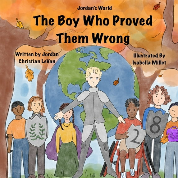 Jordan's World The Boy Who Proved Them Wrong, (Paperback)