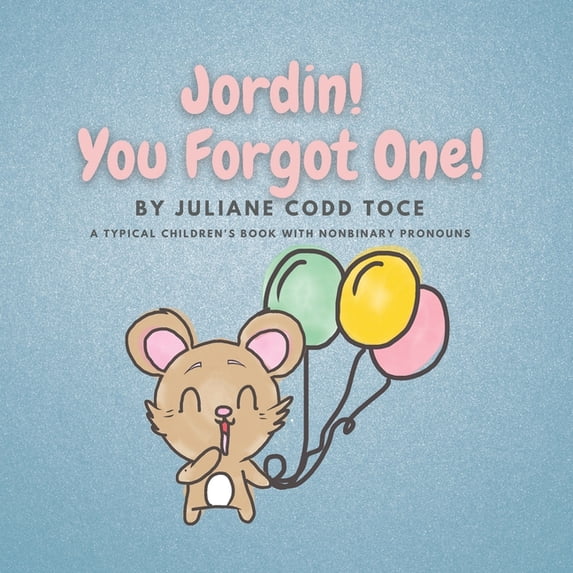 Jordin! You Forgot One!: A Typical Children's Book With Non-Binary Pronouns, (Paperback)