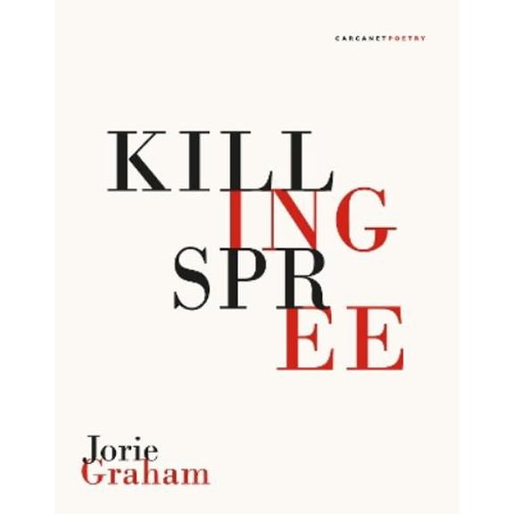 Jorie Graham Killing Spree (Paperback)