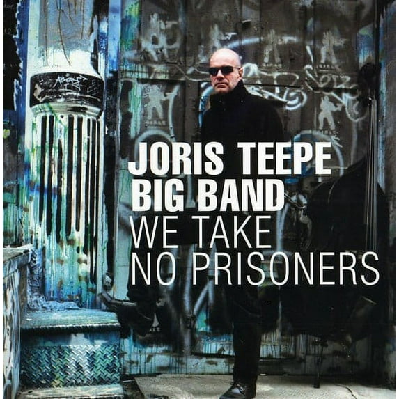 Joris Teepe - We Take No Prisoners - Music & Performance - CD