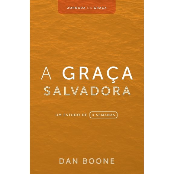 Jornada Da Graa A Graa Salvadora: Um estudo de 4 semanas, Book 2, (Paperback)