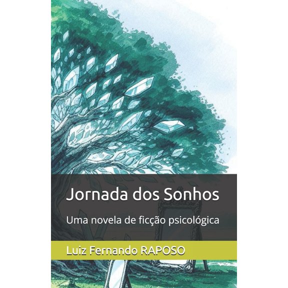 Jornada dos Sonhos: Uma novela de fico psicolgica, (Paperback)