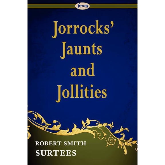 Jorrocks' Jaunts and Jollities, (Paperback)