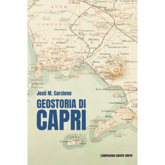 Jos M. Carcione GEOSTORIA DI CAPRI (Paperback)