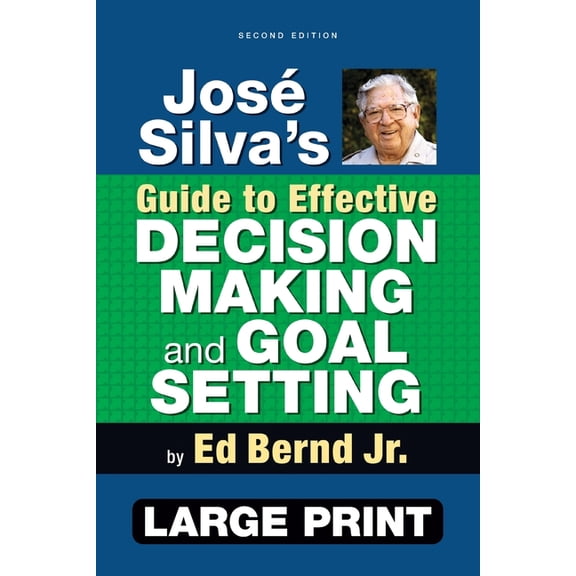 Jos Silva's Guide to Effective Decision Making and Goal Setting, (Paperback)