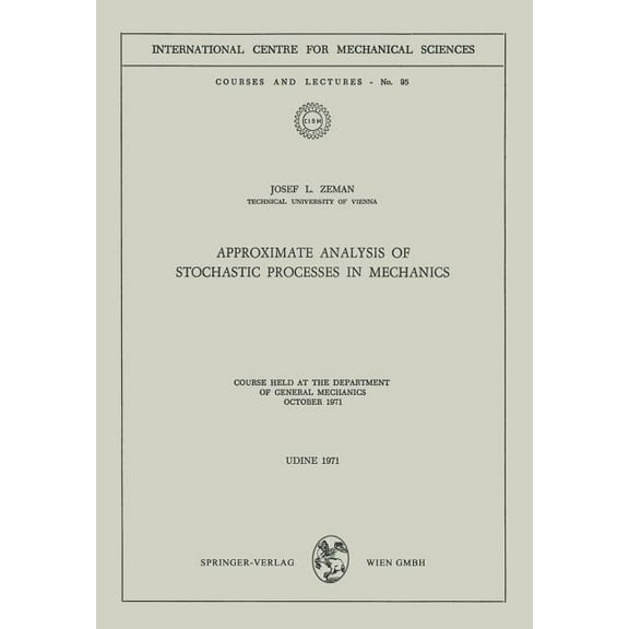 Josef L Zeman: Approximate Analysis of Stochastic Processes in Mechanics, Book 1 (Paperback)