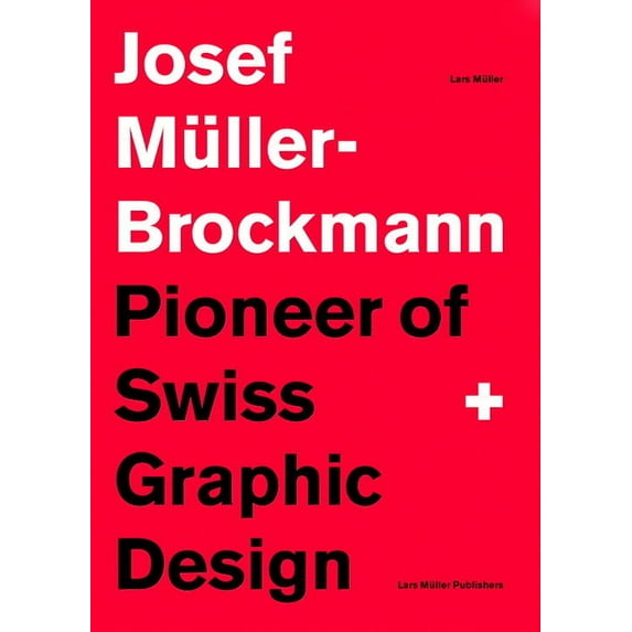 Josef Müller-Brockmann Suttl: Pioneer of Swiss Graphic Design, (Paperback)