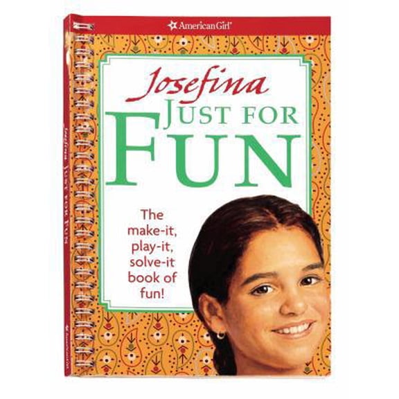 Pre-Owned Josefina Just for Fun: The Make-it, Play-it, Solve-it Book of Fun! (American Girl Library) (Unknown) 1593696035 9781593696030