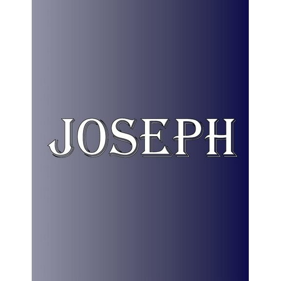 Joseph: 100 Pages 8.5" X 11" Personalized Name on Notebook College Ruled Line Paper, (Paperback)