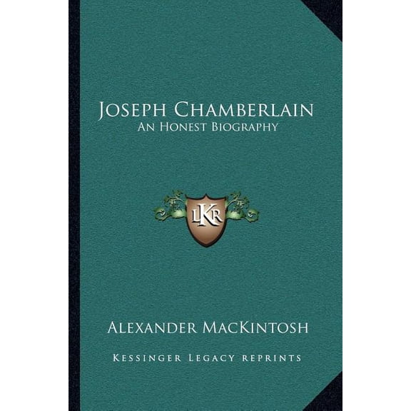Joseph Chamberlain : An Honest Biography (Paperback)