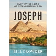 Joseph Cultivating a Life of Dependence on God, Paperback