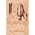 thumbnail image 1 of Joseph: Destined To Rule-A Study in Integrity and Divine Affirmation (Paperback), 1 of 1