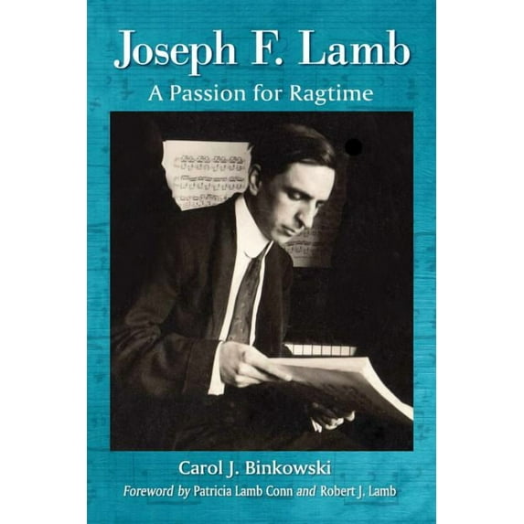 Joseph F. Lamb: A Passion for Ragtime, (Paperback)