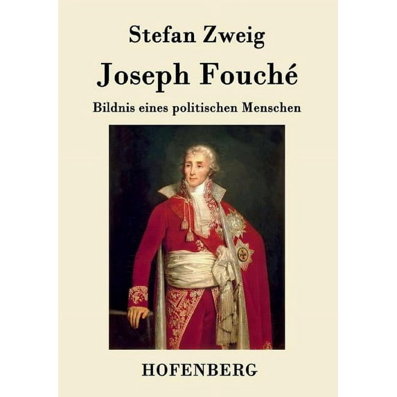 Joseph Fouché : Bildnis eines politischen Menschen (Paperback)