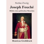 Joseph Fouch Grodruck Bildnis eines politischen Menschen German Edition Paperback 3847826395 9783847826392 Stefan Zweig