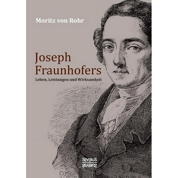 Joseph Fraunhofers Leben, Leistungen und Wirksamkeit (Paperback)
