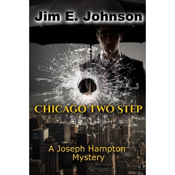 Joseph Hampton Mysteries Chicago Two Step: A Joseph Hampton Mystery, Book 3, (Paperback)