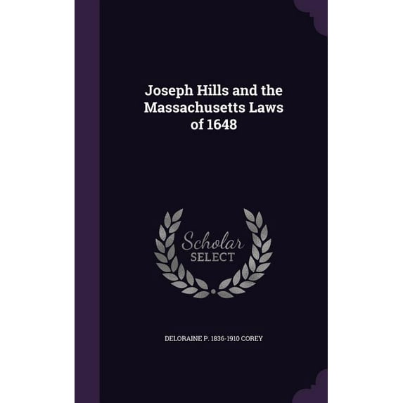 Joseph Hills and the Massachusetts Laws of 1648 (Hardcover)