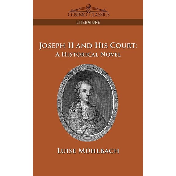 Joseph II and His Court: A Historical Novel (Paperback)