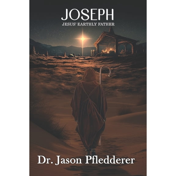 Joseph: Jesus's Earthly Father, (Paperback)