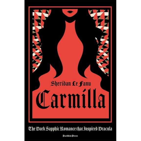 Joseph Le Fanu: Carmilla, Deluxe Edition: The Dark Sapphic Romance That Inspired Dracula (Paperback)