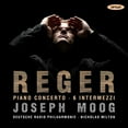 thumbnail image 1 of Joseph Moog - Reger: Piano Concerto 6 Intermezzi - Music & Performance - CD, 1 of 1