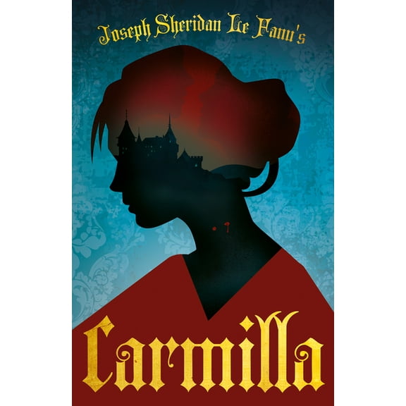 Joseph Sheridan Le Fanu's Carmilla: The First Female Vampire, (Paperback)