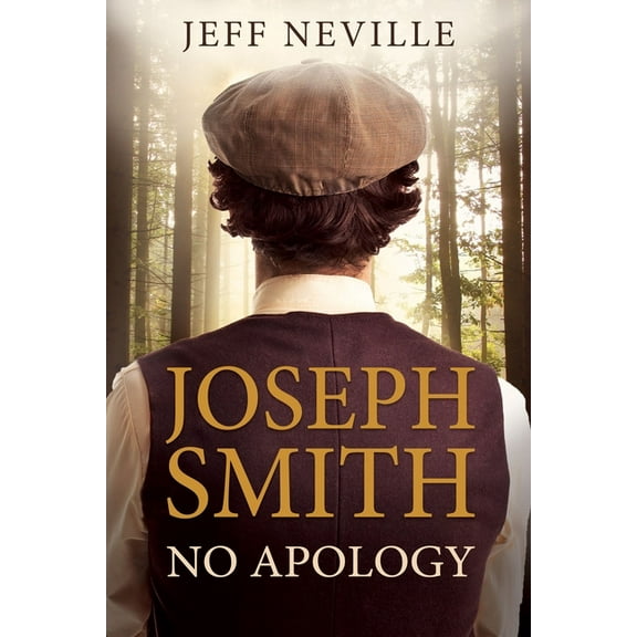 Joseph Smith: No Apology, (Paperback)