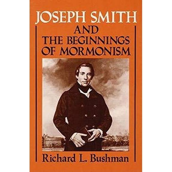 Pre-Owned Joseph Smith and the Beginnings of Mormonism (Paperback) 0252060121 9780252060120