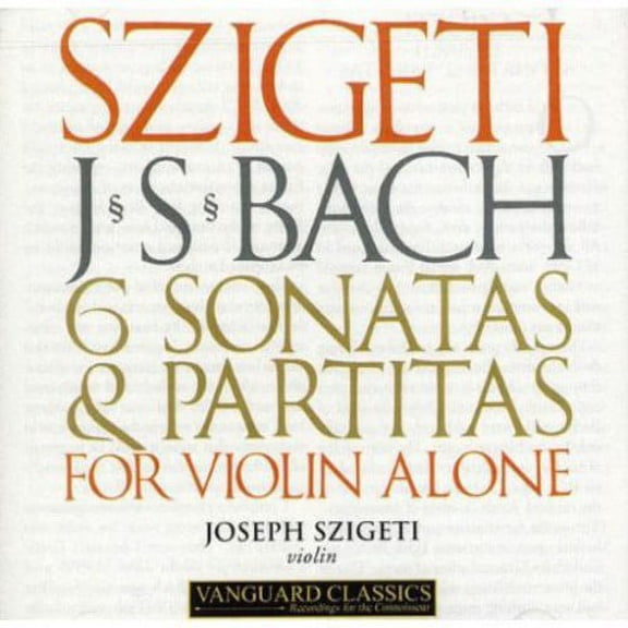 Joseph Szigeti - 6 Sonatas & Partitas for Solo Violin - Music & Performance - CD