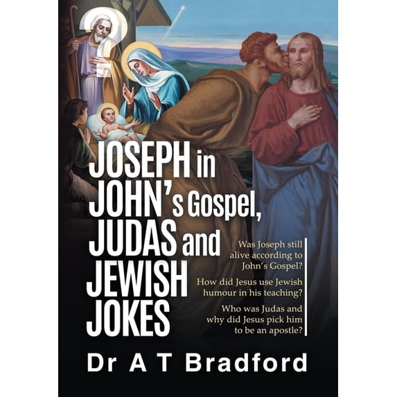 Joseph in John, Judas and Jewish Jokes: Jesus' humour in John's Gospel, (Paperback)