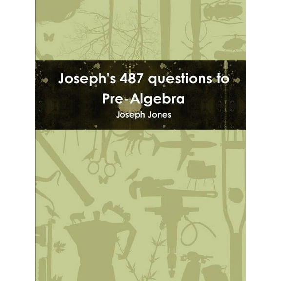 Joseph's 487 questions to Pre-Algebra (Paperback)