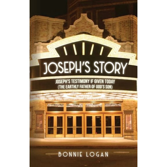 Joseph's Story: Joseph's Testimony if Given Today (The Earthly Father of God's Son), (Paperback)